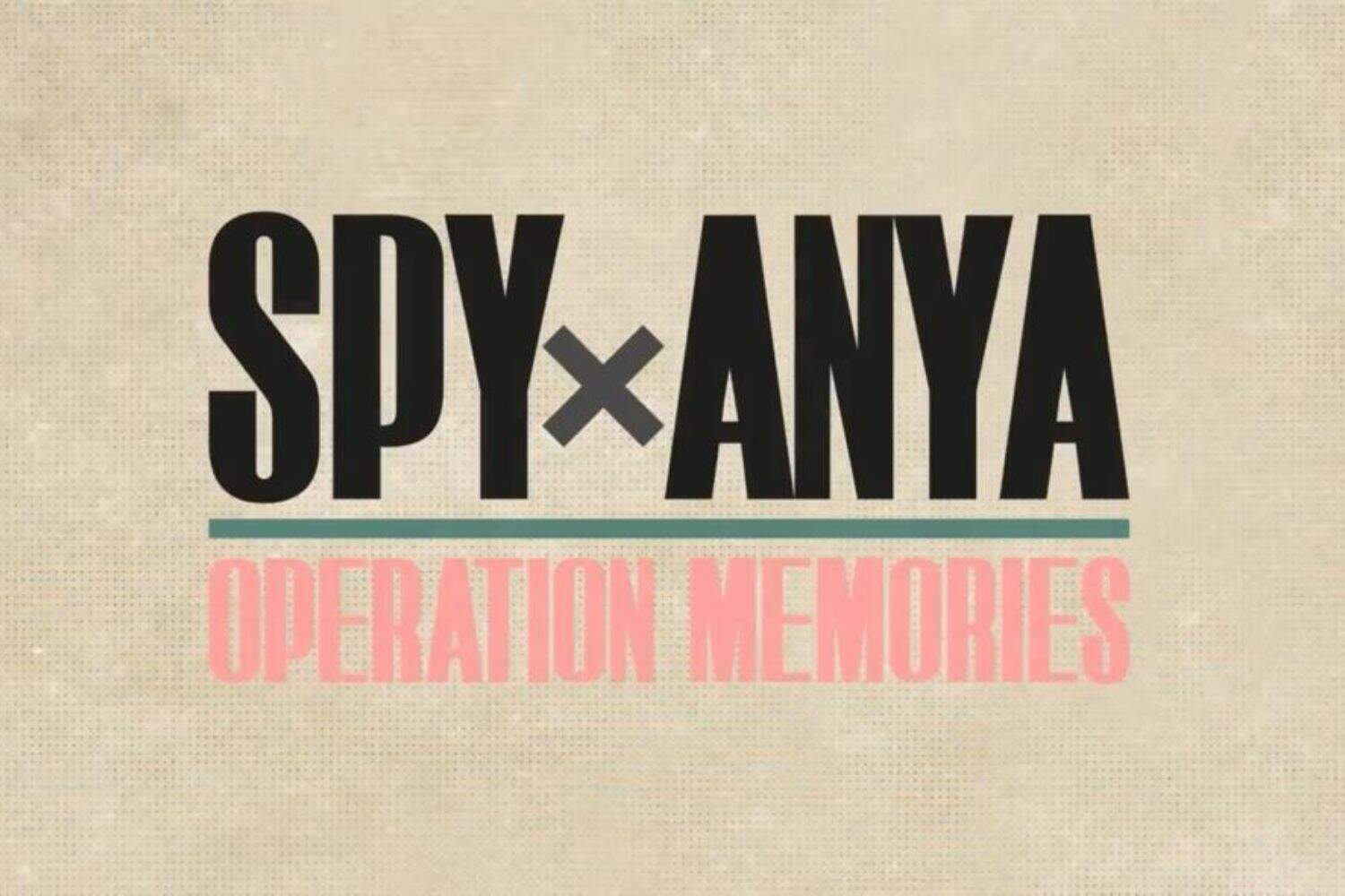 SPY×ANYA: Operation Memories