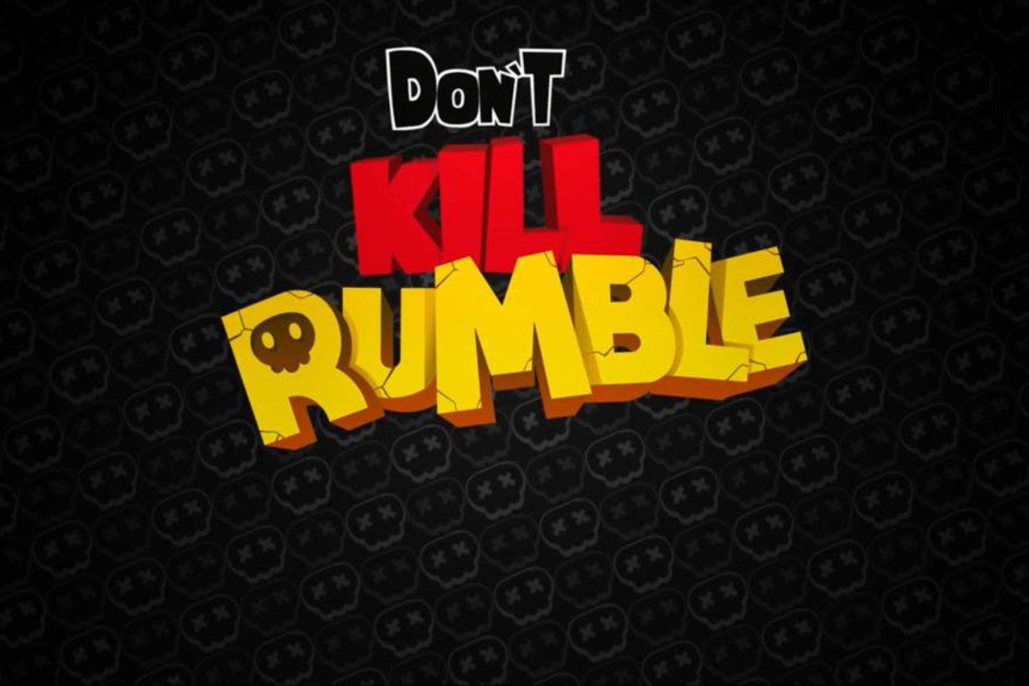 Don’t Kill Rumble