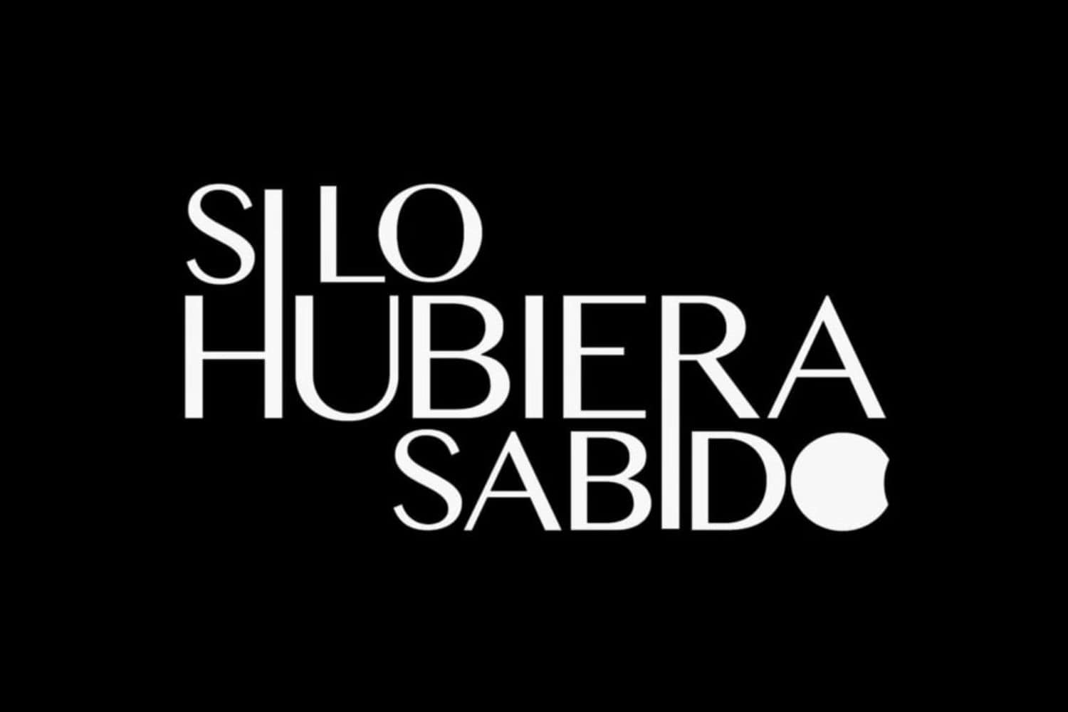 Si lo hubiera sabido