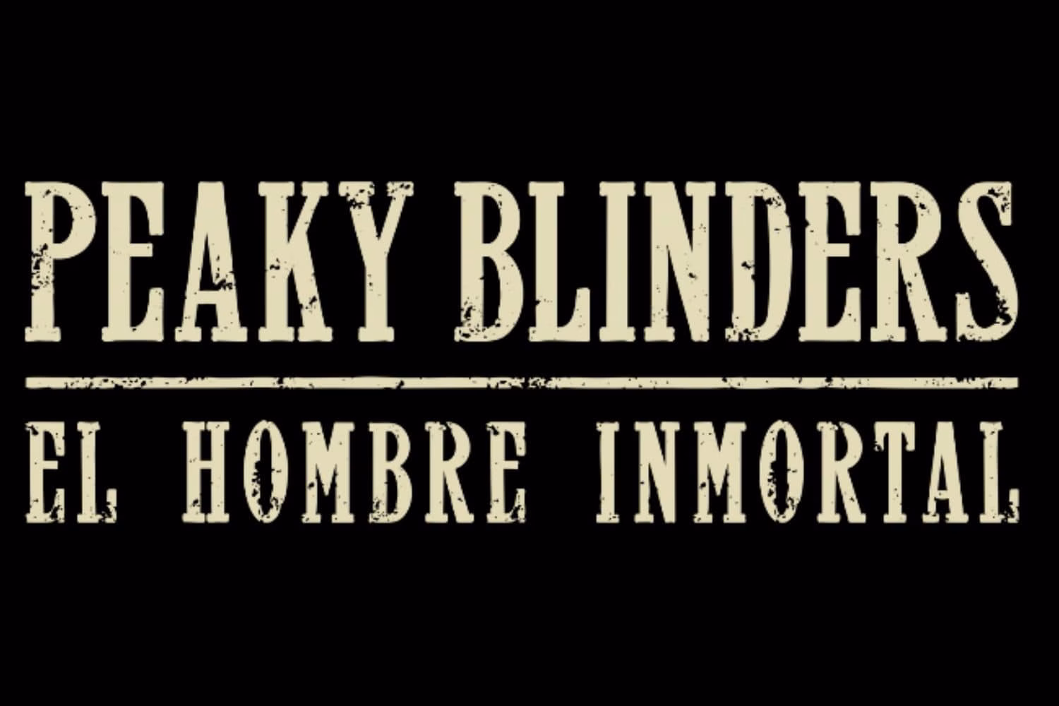 Peaky Blinders: El hombre inmortal