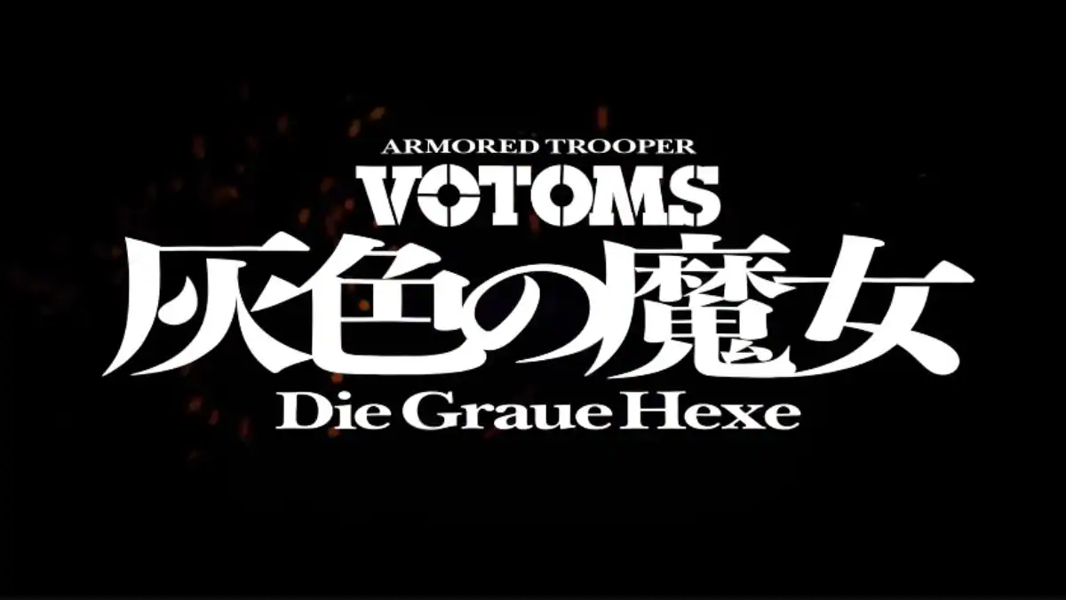 Armored Trooper VOTOMS: Die Graue Hexe ya tiene tráiler y fecha de estreno